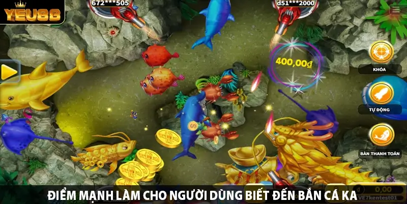 Điểm mạnh làm cho người dùng biết đến bắn cá KA