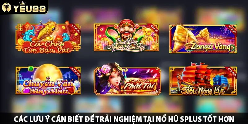 Các lưu ý cần biết để trải nghiệm tại nổ hũ Splus tốt hơn