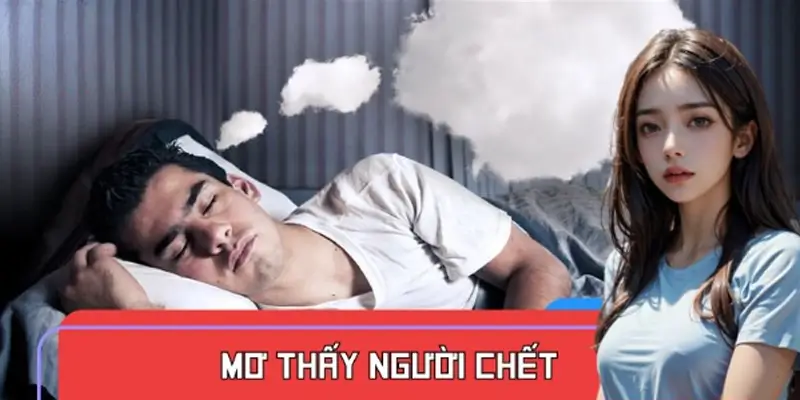 Mơ Thấy Người Chết Đánh Số Gì? Tại Trang Chủ 789F